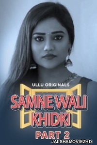 Samne Wali Khidki (2022) Part 2 Ullu Original