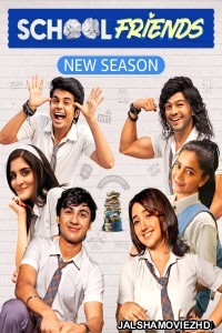 School Friends (2025) Season 3 Hindi Web Series Amazon MX Player Original