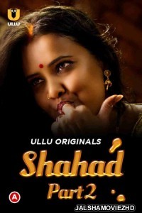 Shahad (2022) Part 2 Ullu Original