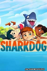 Sharkdog (2021) Hindi Web Series Netflix Original