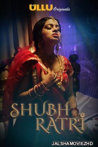 Shubhratri (2019) Hindi Web Series Ullu Original