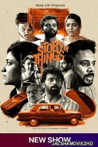 Story of Things (2023) Hindi Web Series SonyLiv Original