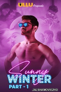 Sunny Winter (2020) Part 1 Hindi Web Series Ullu Original