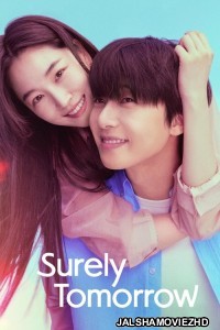 Surely Tomorrow (2025) Season 1 Korean Hindi Dubbed Drama Series