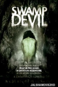 Swamp Devil (2008) Hindi Dubbed