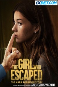 The Girl Who Escaped The Kara Robinson Story (2023) Hollywood Bengali Dubbed