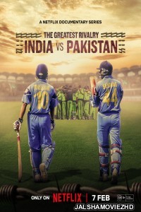The Greatest Rivalry India vs Pakistan (2025) Hindi Web Series Netflix Original
