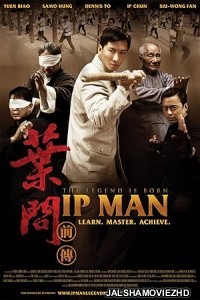 The Legend Is Born Ip Man (2010) Hollywood Hindi Dubbed