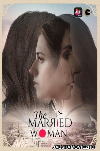 The Married Woman (2021) Hindi Web Series ALTBalaji Original