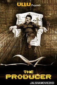 The Producer (2019) Hindi Web Series ULLU