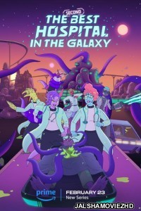 The Second Best Hospital in the Galaxy (2024) Hindi Web Series Amazon Prime Original