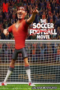The Soccer Football Movie (2022) Hindi Dubbed