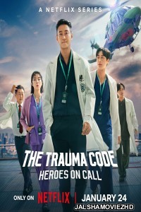 The Trauma Code Heroes on Call (2025) Hindi Web Series Netflix Original