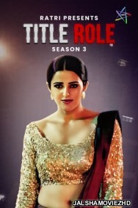 Title Role (2025) Season 3 Ratri Original