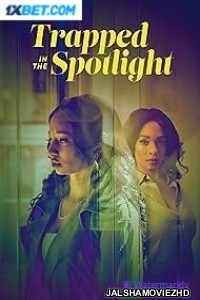 Trapped in the Spotlight (2025) Bengali Dubbed Movie