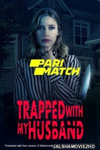 Trapped with My Husband (2022) Hollywood Bengali Dubbed