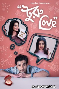 Turu Love (2021) Bengali Web Series Hoichoi Original