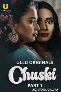 Chuski (2024) Ullu Originals