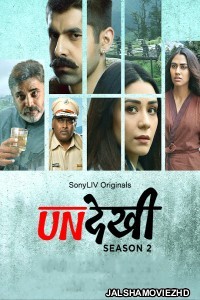 Undekhi (2022) Season 2 Hindi Web Series SonyLiv Original