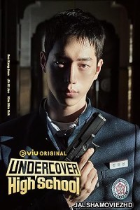 Undercover High School (2025) Season 1 Korean Hindi Dubbed Drama Series