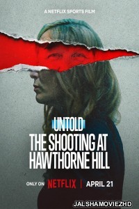 Untold The Shooting at Hawthorne Hill (2026) English Movie