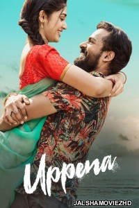 Uppena (2021) UNCUT South Indian Hindi Dubbed Movie