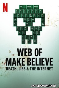 Web of Make Believe Death Lies and the Internet (2022) Hindi Web Series Netflix Original