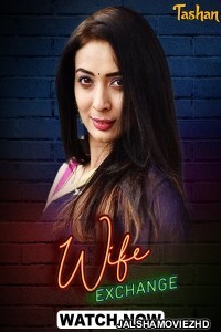 Wife Exchange (2025) Tashan Original
