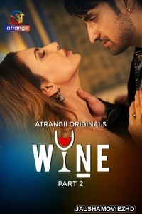 Wine (2026) Part 2 Atrangii Hindi Unrated Webseries