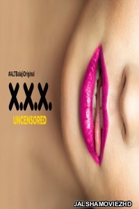 XXX (2018) Hindi Web Series - ALT Balaji