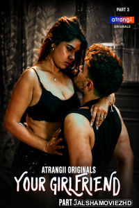Your Girlfriend (2026) Part 3 Atrangii Hindi Unrated Webseries
