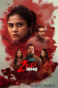 Ziddi Ishq (2025) Season 1 Hindi Web Series